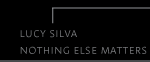 lucy silva nothing else matters